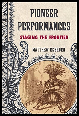 【预售】Pioneer Performances: Staging the Frontier