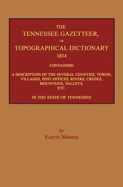 【预售】The Tennessee Gazetteer, or Topographical Dict...