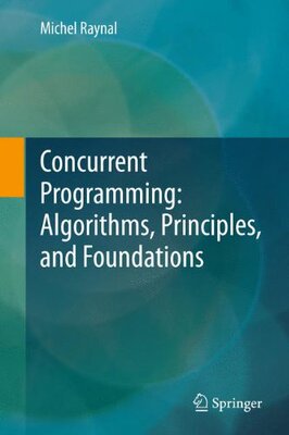 【预订】Concurrent Programming: Algorithms, ...