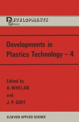 【预订】Developments in Plastics Technology 4
