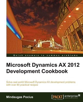【预售】Microsoft Dynamics Ax 2012 Development Cookbook