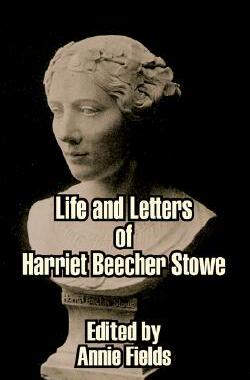 【预售】Life and Letters of Harriet Beecher Stowe