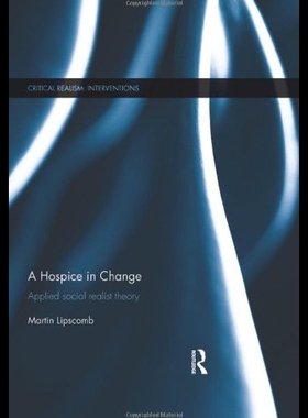 【预售】A Hospice in Change: Applied Social Realist Theor