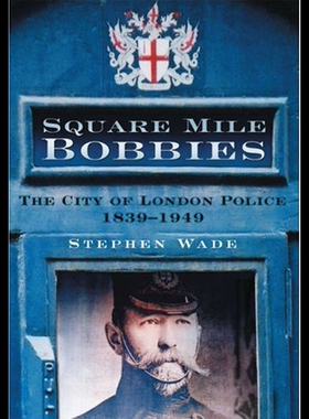 【预售】Square Mile Bobbies: The City of London Police 18