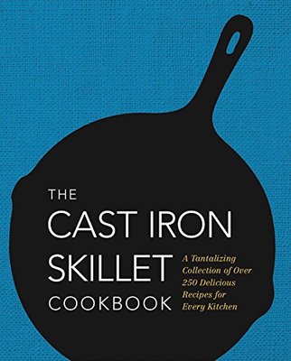 【预售】The Cast Iron Skillet Cookbook: A Tantalizing ...