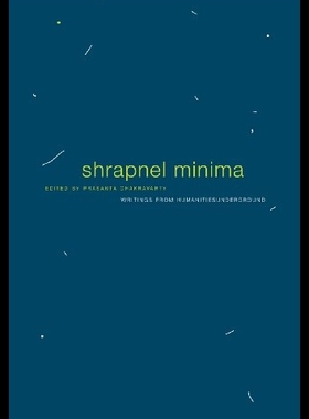 【预售】Shrapnel Minima: Writings from Humanit