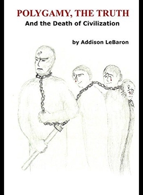 【预售】Polygamy, the Truth: And the Death of Civilizatio