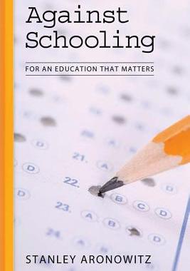 【预售】Against Schooling: For an Education That Matters