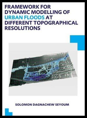 【预售】Framework for Dynamic Modelling of Urban Floods a