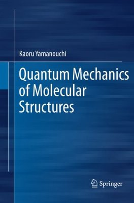 【预订】Quantum Mechanics of Molecular Structures