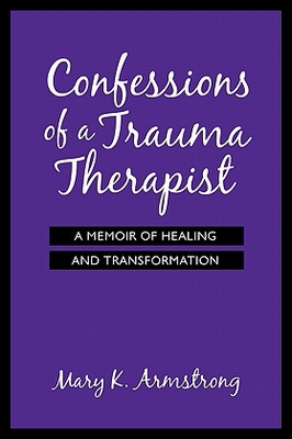 【预售】Confessions of a Trauma Therapist: A M