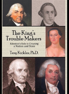 【预售】The King's Trouble Makers: Edenton's Role in Crea