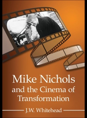 【预售】Mike Nichols and the Cinema of Transformation