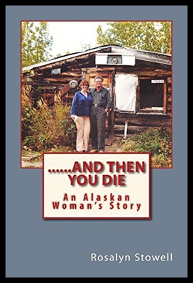 【预售】......and Then You Die: An Alaskan Woman's Story