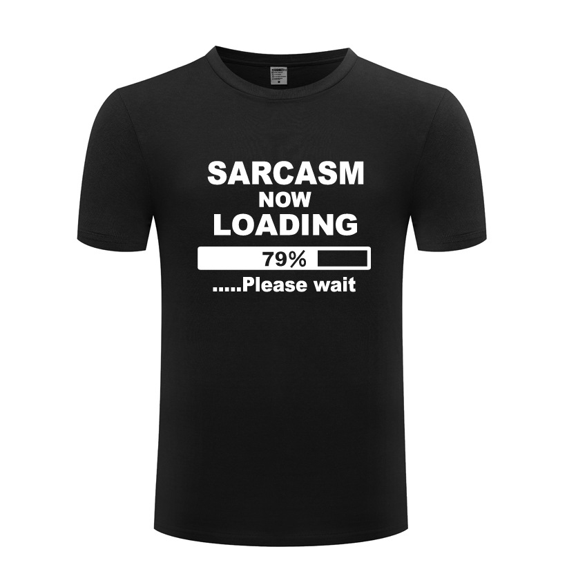 外贸男式短袖T恤 Sarcasm Now Loading Funny Joke 搞笑创意新奇