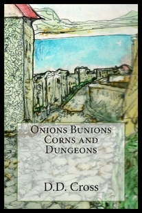 【预售】Onions Bunions Corns and Dungeons