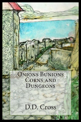 【预售】Onions Bunions Corns and Dungeons