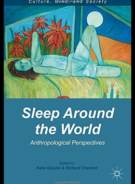 【预售】Sleep Around the World: Anthropological Perspecti