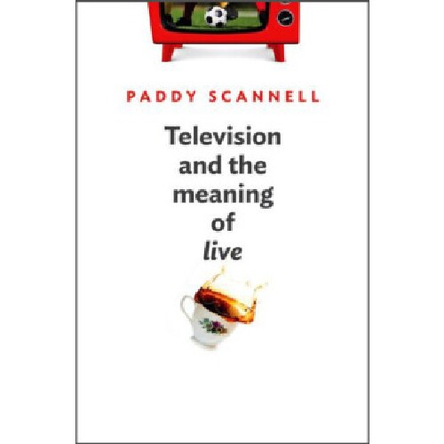 【预订】Television and the Meaning of ’Live’...