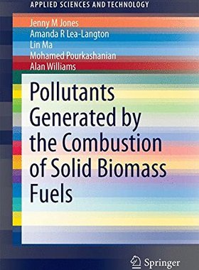 【预售】Pollutants Generated by the Combustion of Solid B...