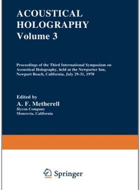 【预售】Acoustical Holography: Volume 3 Proceedings of...