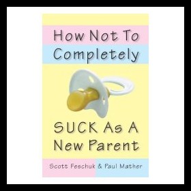 【预售】How Not to Completely Suck as a New Parent