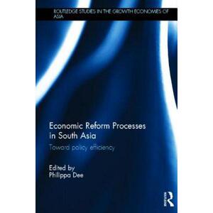 预订 Economic Reform Processes in South Asia: Toward Policy Efficiency [9780415523066]