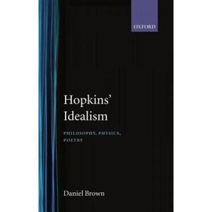 【4周达】Hopkins' Idealism: Philosophy, Physics, Poetry [9780198183532]