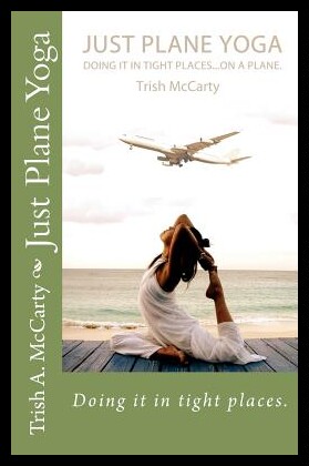 【预售】Just Plane Yoga: Doing It in Tight Pla