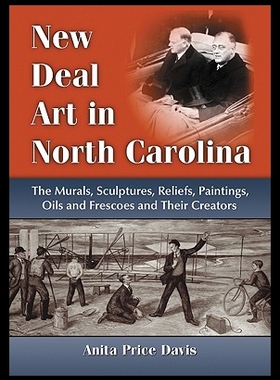 【预售】New Deal Art in North Carolina: The Murals, Sculp