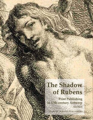 【预售】The Shadow of Rubens: Print Publishing in 17th...