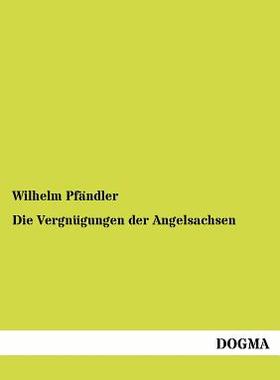 【预售】Die Vergn Gungen Der Angelsachsen