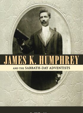 【预售】James K. Humphrey and the Sabbath-Day Adventists