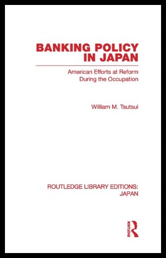 【预售】Banking Policy in Japan: American Effo