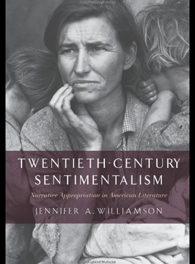【预售】Twentieth-Century Sentimentalism: Narrative Appro
