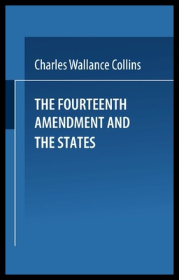 【预售】The Fourteenth Amendment and the States: A Study