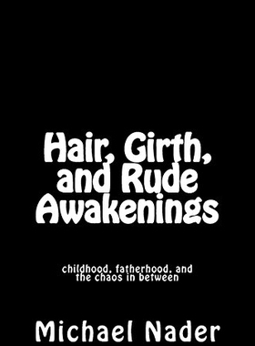 【预售】Hair, Girth, and Rude Awakenings: Childhood, Fath