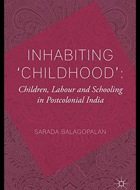 【预售】Inhabiting 'Childhood': Children, Labour and Scho