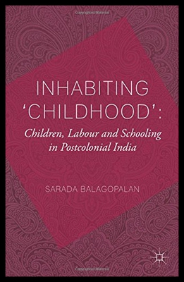 【预售】Inhabiting 'Childhood': Children, Labour and Scho