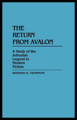 【预售】The Return from Avalon: A Study of the Arthurian