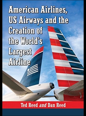 【预售】Creating American Airways: The Converging Histori