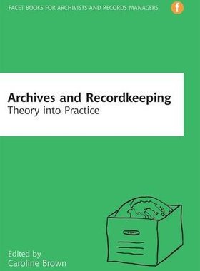 【预售】Archives and Recordkeeping: Theory Into Practice