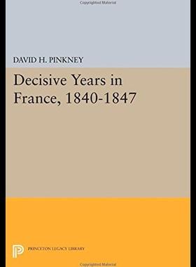 【预售】Decisive Years in France, 1840-1847