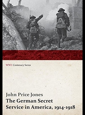 【预售】The German Secret Service in America, 1914-1918 (