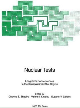 【预订】Nuclear Tests: Long-Term Consequence...