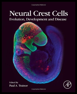 【预售】Neural Crest Cells: Evolution, Development and Di