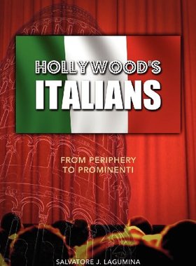 【预售】Hollywood's Italians: From Periphery to Prominenti