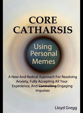 【预售】Core Catharsis Using Personal Memes: A New and Ra