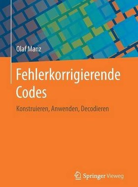 【预订】Fehlerkorrigierende Codes: Konstruie...