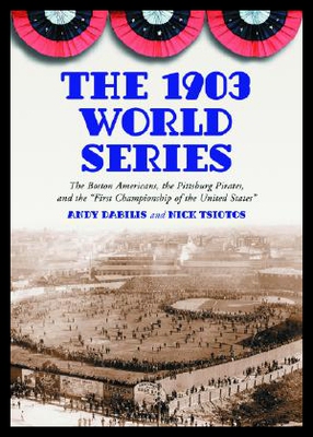 【预售】The 1903 World Series: The Boston Americans, the